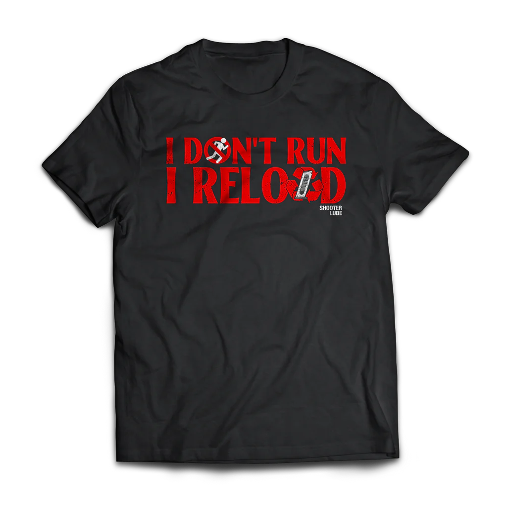 Shooter Lube XL - "I don't run, I reload" T-shirt